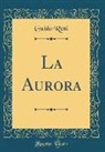 Guido Reni - La Aurora (Classic Reprint)