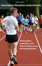 Achim Aretz - Faszination Marathon andersherum