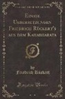Friedrich Rückert - Einige Uebersetzungen Friedrich Rückert's aus dem Kahabharata (Classic Reprint)
