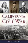 Richard Hurley - California and the Civil War