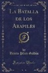 Benito Pérez Galdós - La Batalla de los Arapiles (Classic Reprint)
