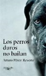 Arturo Perez-Reverte, Arturo Pérez-Reverte - Los perros duros no bailan / Tough Dogs Don't Dance