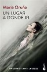 María Oruña - Un lugar a donde ir