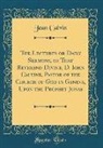 Jean Calvin - The Lectures or Daily Sermons, of That Reverend Divine, D. Iohn Calvine, Pastor of the Church of God in Geneva, Upon the Prophet Jonas (Classic Reprint)