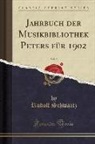 Rudolf Schwartz - Jahrbuch der Musikbibliothek Peters für 1902, Vol. 9 (Classic Reprint)