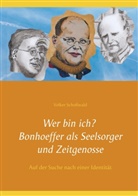 Volker Schoßwald - Wer bin ich? Bonhoeffer als Seelsorger und Zeitgenosse