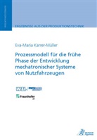 Eva-Maria Karrer-Müller - Prozessmodell für die frühe Phase der Entwicklung mechatronischer Systeme von Nutzfahrzeugen