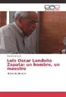 Marcel Gómez F, Marcel Gómez F. - Luis Oscar Londoño Zapata: un hombre, un maestro