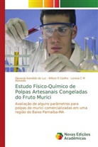 Lorena C M Azevedo, Lorena C. M. Azevedo, Djavania Azevêdo Da Luz, Djavania Azevêdo da Luz, Wilson R Coelho, Wilson R. Coelho - Estudo Físico-Químico de Polpas Artesanais Congeladas do Fruto Murici
