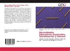 E, Sinuhé Estrada C., Yesenia Gracia Rejón, Yesenia M Gracia Rejón, Yesenia M. Gracia Rejón, Gabriela Pérez Aranda... - Necesidades Educativas Especiales, Socialización y Género