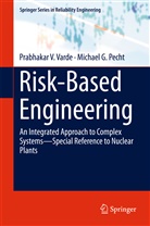 Michael G Pecht, Michael G. Pecht, Prabhakar Varde, Prabhakar V Varde, Prabhakar V. Varde - Risk-Based Engineering