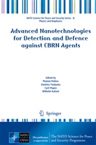 Wilhelm Kulisch, Plamen Petkov, Cyril Popov, Cyril Popov et al, Dumitr Tsiulyanu, Dumitru Tsiulyanu - Advanced Nanotechnologies for Detection and Defence against CBRN Agents