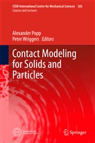 Alexande Popp, Alexander Popp, Wriggers, Wriggers, Peter Wriggers - Contact Modeling for Solids and Particles