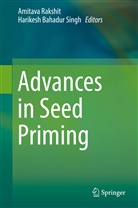 Bahadur Singh, Bahadur Singh, Amitav Rakshit, Amitava Rakshit, Harikesh Bahadur Singh - Advances in Seed Priming