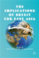 David W. F. Huang, David W.F. Huang, Reilly, Reilly, Michael Reilly, Davi W F Huang... - The Implications of Brexit for East Asia