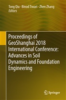 TONG Qiu, Bino Tiwari, Binod Tiwari, Zhen Zhang - Proceedings of GeoShanghai 2018 International Conference: Advances in Soil Dynamics and Foundation Engineering