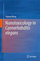 Dayong Wang - Nanotoxicology in Caenorhabditis elegans