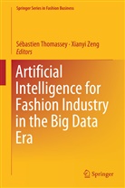 S¿stien Thomassey, Sébastie Thomassey, Sebastien Thomassey, Sébastien Thomassey, Zeng, Zeng... - Artificial Intelligence for Fashion Industry in the Big Data Era