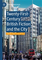 Magal Cornier Michael, Magali Cornier Michael, Magali Cornier Michael - Twenty-First-Century British Fiction and the City