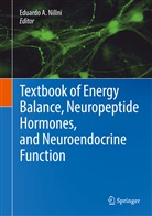 Eduard A Nillni, Eduardo A Nillni, Eduardo Nillni, Eduardo A. Nillni - Textbook of Energy Balance, Neuropeptide Hormones, and Neuroendocrine Function