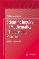 Andrzej Sokolowski - Scientific Inquiry in Mathematics - Theory and Practice