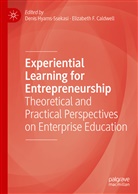 Elizabeth F. Caldwell, F Caldwell, F Caldwell, Deni Hyams-Ssekasi, Denis Hyams-Ssekasi - Experiential Learning for Entrepreneurship