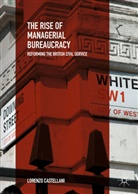 Lorenzo Castellani - The Rise of Managerial Bureaucracy