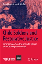 Jean Chrysostome K Kiyala, Jean Chrysostome K. Kiyala, Jean Chrysostome Kiyala Kimbuku - Child Soldiers and Restorative Justice