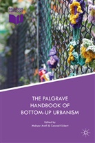 Mahya Arefi, Mahyar Arefi, Kickert, Kickert, Conrad Kickert, Conrad C. Kickert - The Palgrave Handbook of Bottom-Up Urbanism