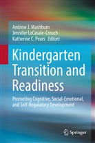 Katherine C Pears, Jennife LoCasale-Crouch, Jennifer LoCasale-Crouch, Andrew J. Mashburn, Katherine C. Pears - Kindergarten Transition and Readiness