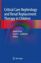 Akas Deep, Akash Deep, Stuart Goldstein, Stuart L. Goldstein, L Goldstein, L Goldstein - Critical Care Nephrology and Renal Replacement Therapy in Children