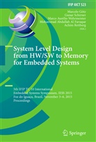 Mohammad Abdullah Al Faruque, Marco Aurélio Wehrmeister et al, Marcelo Götz, Achim Rettberg, Guna Schirner, Gunar Schirner... - System Level Design from HW/SW to Memory for Embedded Systems