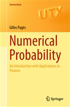 Gilles Pages, Gilles Pagès - Numerical Probability: An Introduction with Applications to Finance