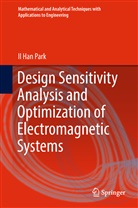 Il Han Park - Design Sensitivity Analysis and Optimization of Electromagnetic Systems
