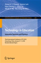Oliver Au, Kam Cheong Li et al, Simon K. S. Cheung, Simon K.S. Cheung, Wai Shing Ho, Wai-Shing Ho... - Technology in Education. Innovative Solutions and Practices