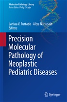 Larissa V. Furtado, Aliya N. Husain, N Husain, N Husain, Lariss V Furtado, Larissa V Furtado - Precision Molecular Pathology of Neoplastic Pediatric Diseases