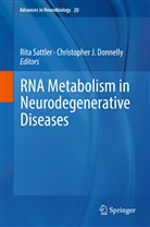 Christopher J. Donnelly, J Donnelly, J Donnelly, Rit Sattler, Rita Sattler - RNA Metabolism in Neurodegenerative Diseases