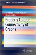 Xuelian Li, Xueliang Li, Colto Magnant, Colton Magnant, Zhongmei Qin - Properly Colored Connectivity of Graphs