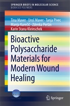 Manja Kurecic, Manja Kurečič, Tin Maver, Tina Maver, Uro Maver, Uros Maver... - Bioactive Polysaccharide Materials for Modern Wound Healing