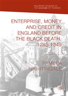 Pamela Nightingale - Enterprise, Money and Credit in England before the Black Death 1285-1349