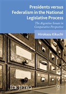 Hirokazu Kikuchi - Presidents versus Federalism in the National Legislative Process