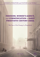 Qiliang He - Feminism, Women's Agency, and Communication in Early Twentieth-Century China