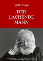 Victor Hugo, Mari Weber, Maria Weber - Der lachende Mann - Vollständige Ausgabe