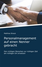Matthias Straub - Personalmanagement auf einen Nenner gebracht