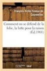 Foveau de Courmelles-F-V, Foveau de courmelles, François-Victor Foveau de Courmelles, Foveau De Courmelles-F-V - Comment on se defend de la folie,