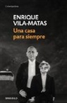 Enrique Vila-Matas - Una casa para siempre / A Home Forever