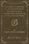 Miguel De Cervantes Saavedra - Adiciones, a la Historia del Ingenioso Hidalgo Don Quijote de la Mancha, Continuación de la Vida de Sancho Panza (Classic Reprint)