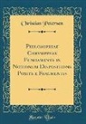 Christian Petersen - Philosophiae Chrysippeae Fundamenta in Notionum Dispositione Posita e Fragmentis (Classic Reprint)