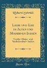 Richard Schmidt - Liebe und Ehe im Alten und Modernen Indien