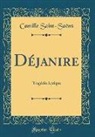 Camille Saint-Saëns - Déjanire
